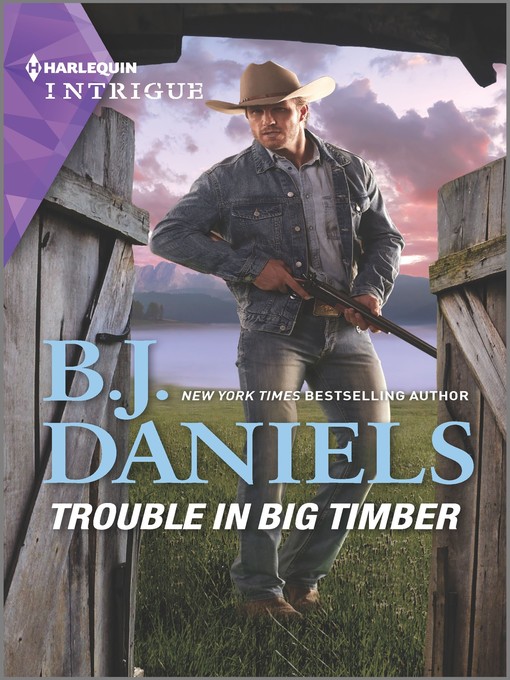 Title details for Trouble in Big Timber by B.J. Daniels - Available